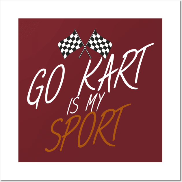 Go kart is my sport Wall Art by maxcode